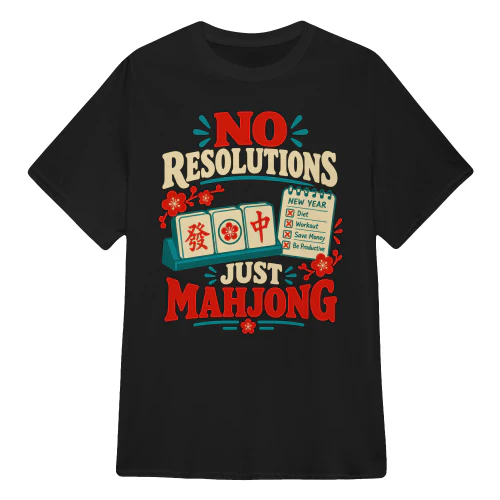 NO RESOLUTIONS JUST MAHJONG