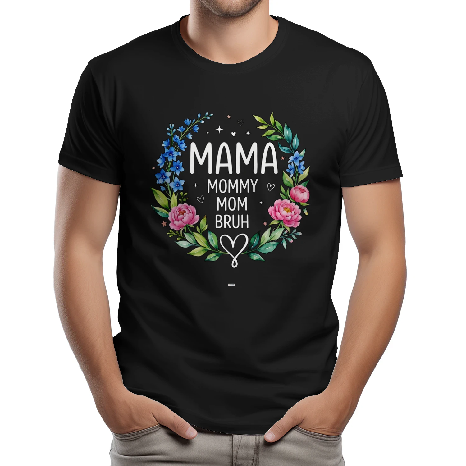 BEAUTIFUL FLORAL MAMA MOMMY MOM BRUH SARCASTIC MOTHER'S DAY HUMOR
