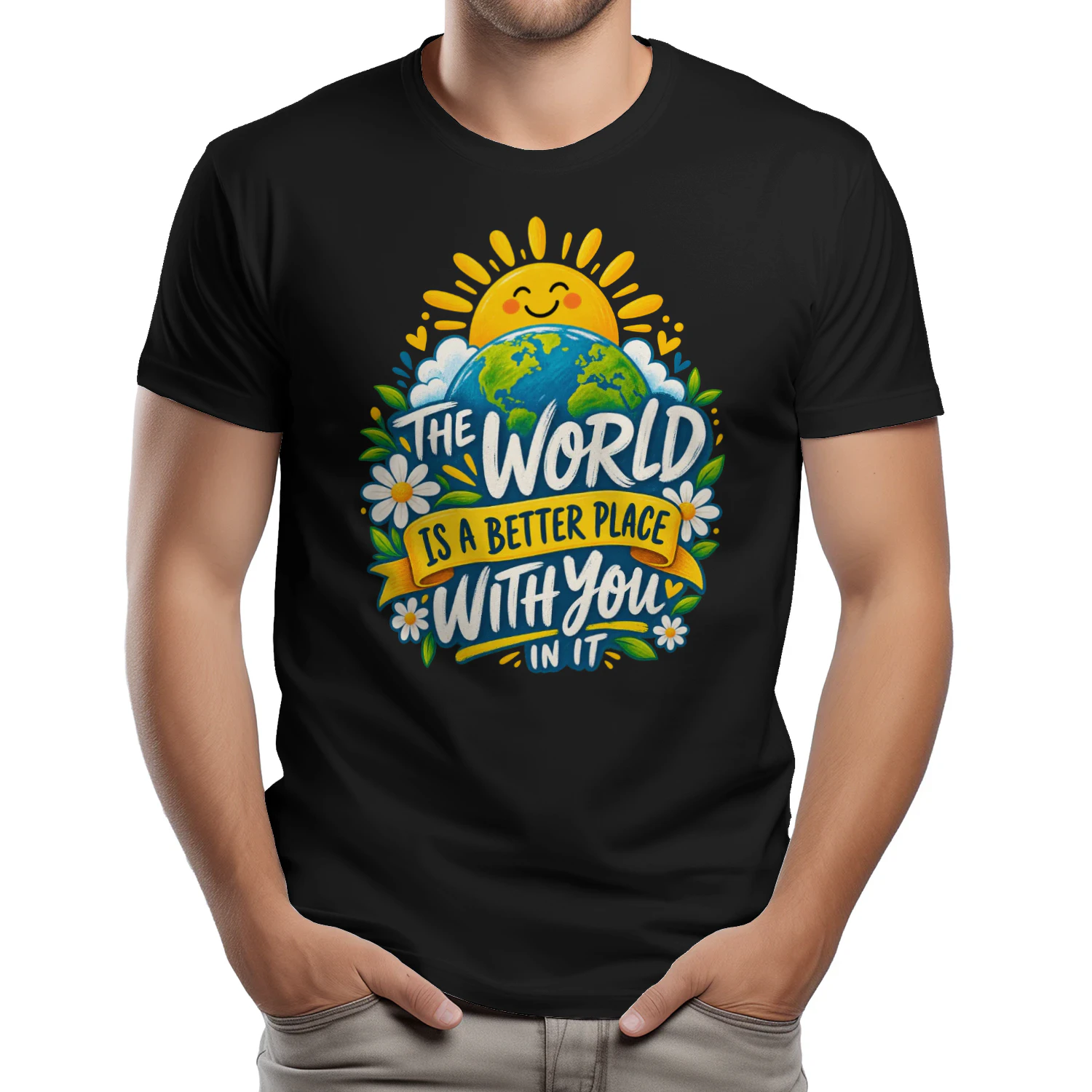 THE WORLD IS A BETTER PLACE WITH YOU IN IT...
