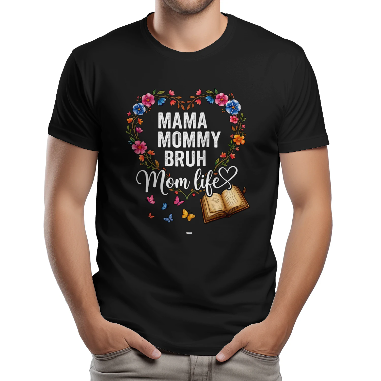 MAMA MOMMY BRUH FLORAL MOM LIFE
