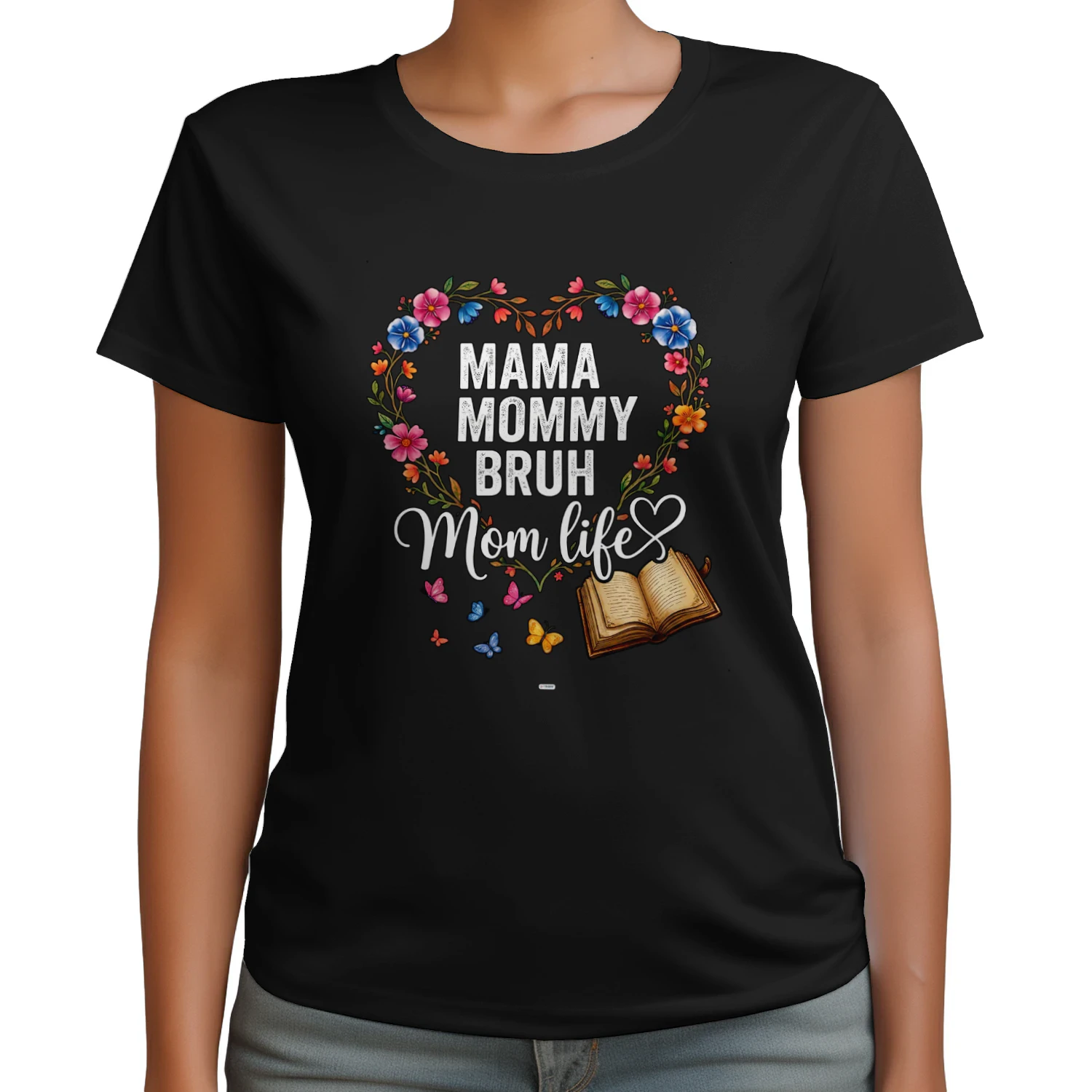 MAMA MOMMY BRUH FLORAL MOM LIFE