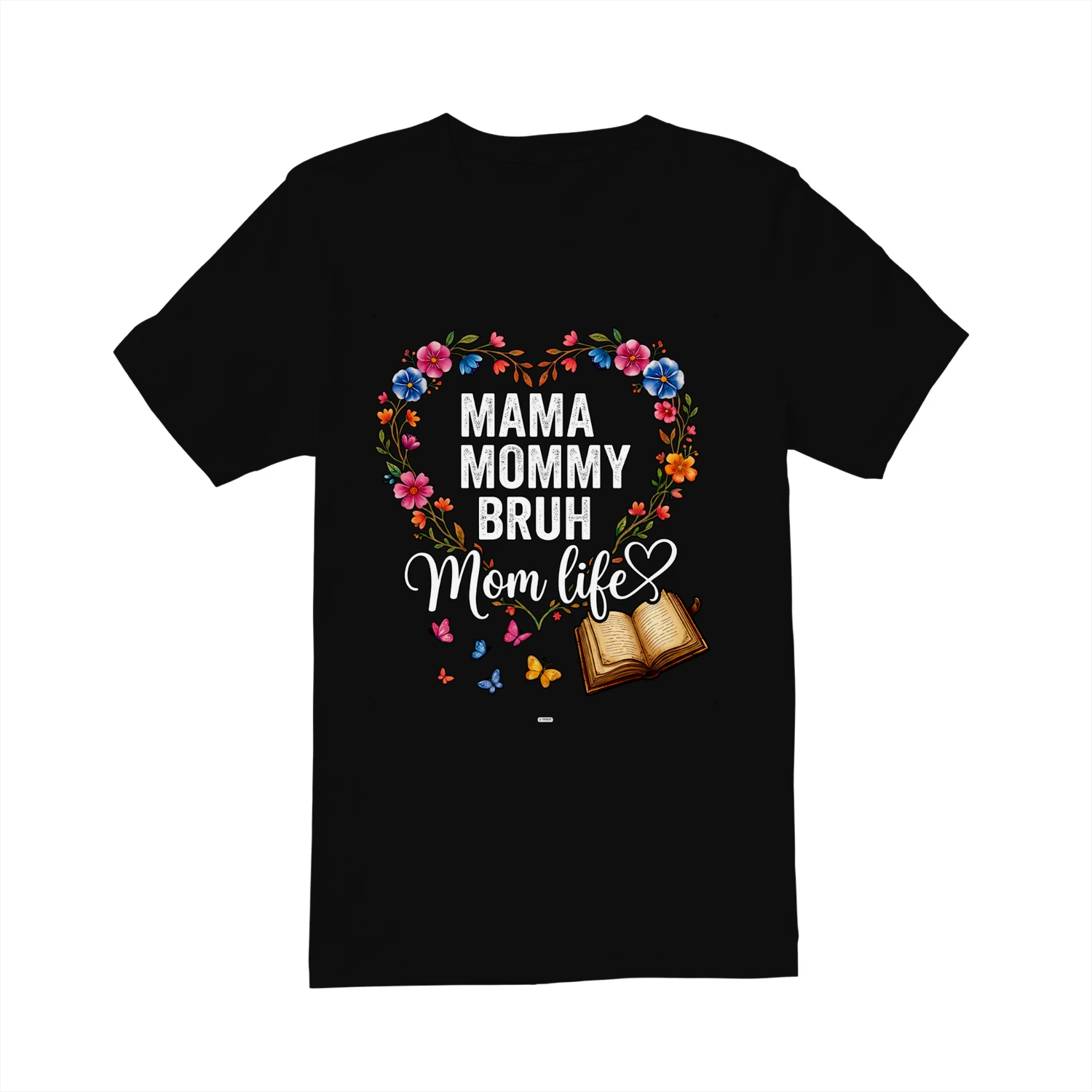 MAMA MOMMY BRUH FLORAL MOM LIFE