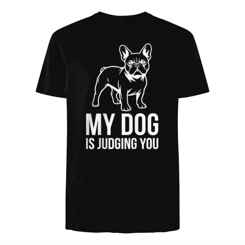 My Dog is judging you French Bulldog