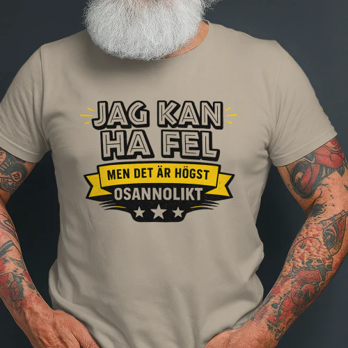 Jag Kan Ha Fel Men Det Är Högst Osannolikt T-shirt