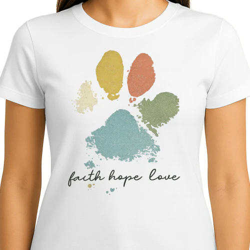 🐾 Faith Hope Love – Because Every Paw Leaves a Mark on Your Heart