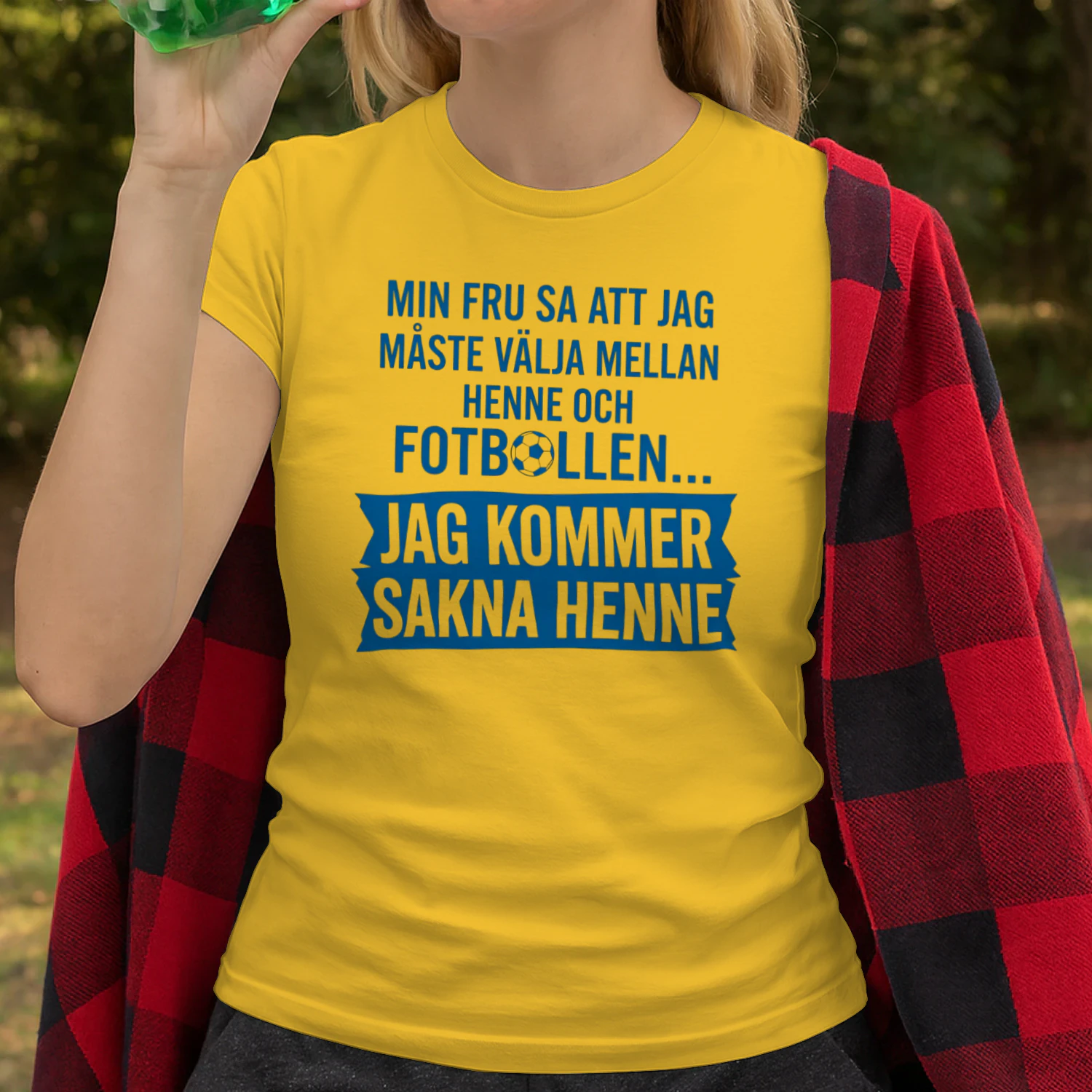 Min Fru Sa Att Jag Måste Välja Mellan Henne Och Fotbollen