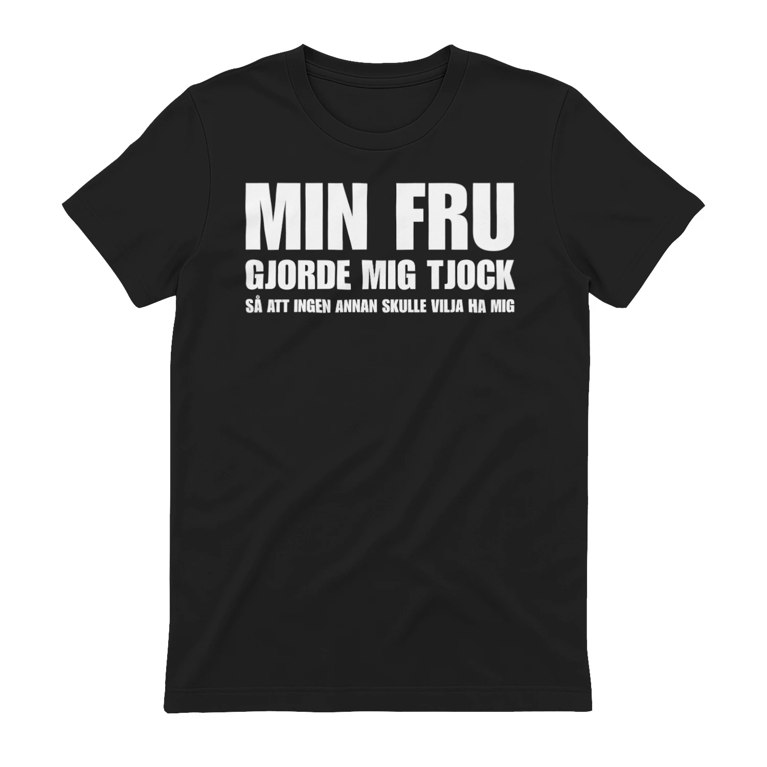 MIN FRU GJORDE MIG TJOCK SÅ ATT INGEN ANNAN SKULLE VILJA HA MIG
