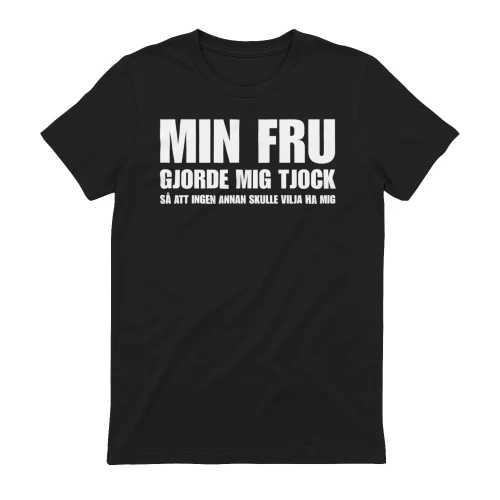 MIN FRU GJORDE MIG TJOCK SÅ ATT INGEN ANNAN SKULLE VILJA HA MIG