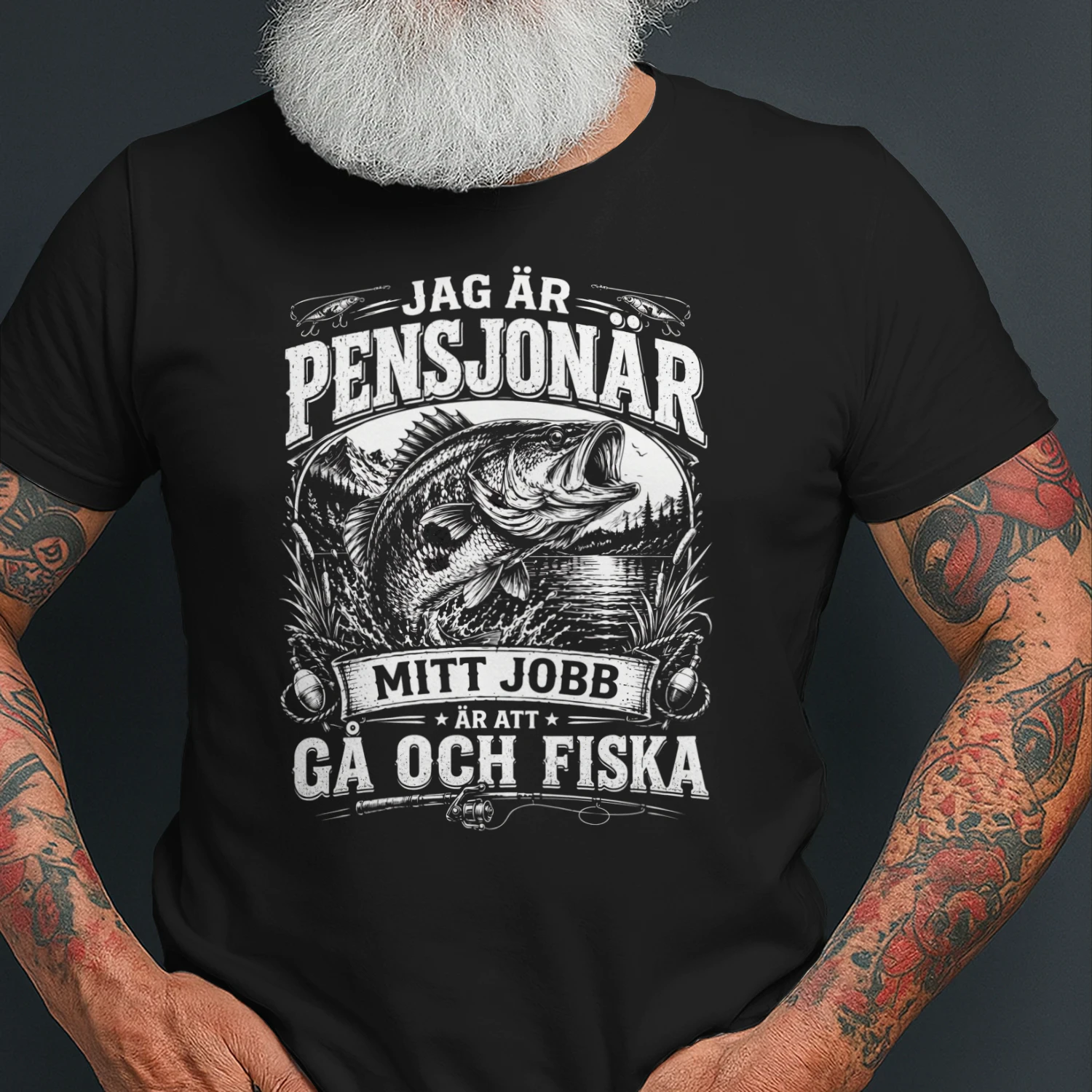 JAG ÄR PENSIONÄR MITT JOBB ÄR ATT GÅ OCH FISKA