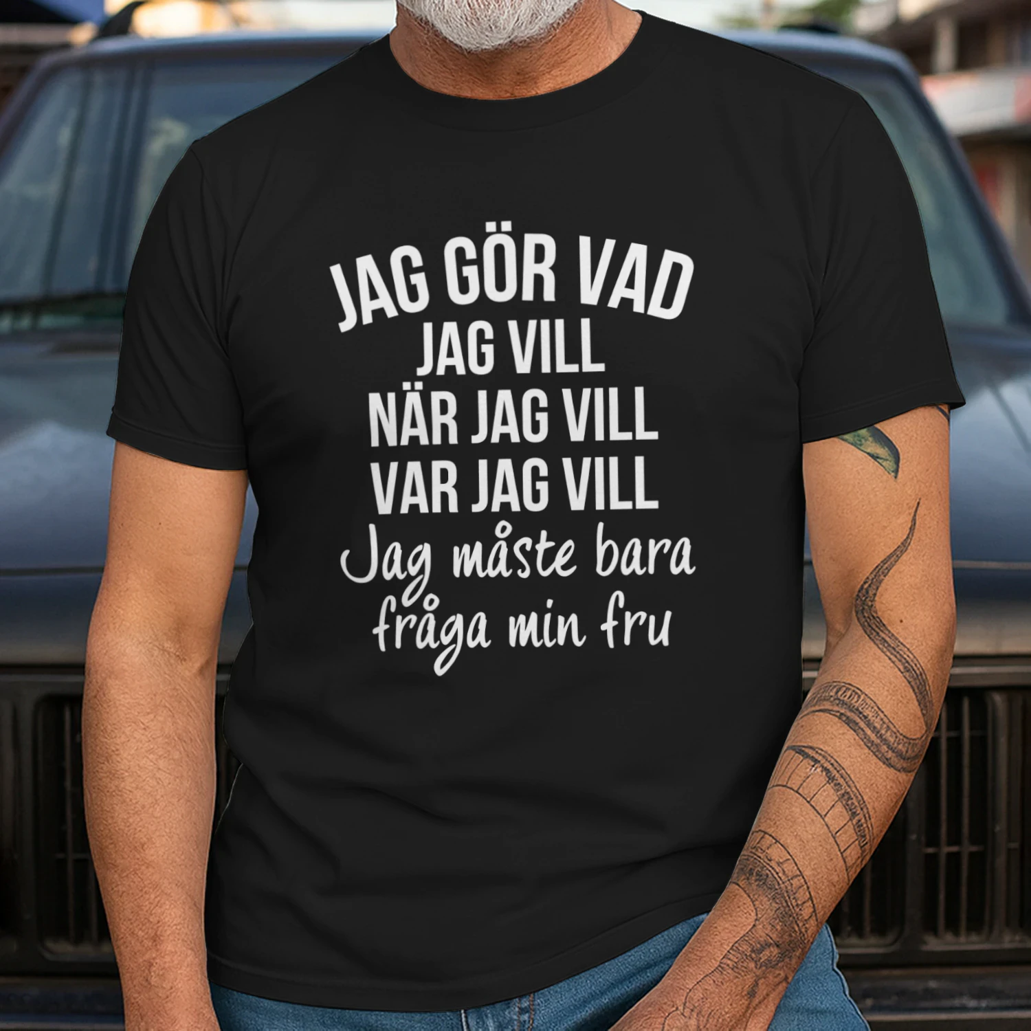 Jag Gör Vad Jag Vill När Jag Vill Var Jag Vill Jag Måste Bara Fråga Min Fru