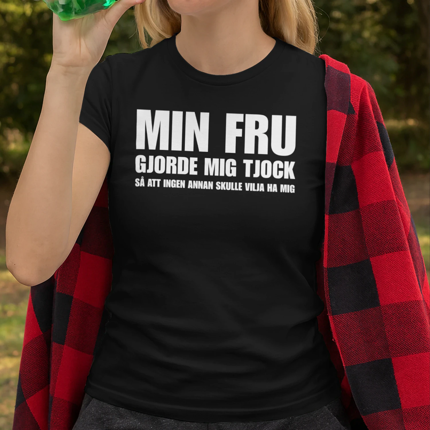 MIN FRU GJORDE MIG TJOCK SÅ ATT INGEN ANNAN SKULLE VILJA HA MIG