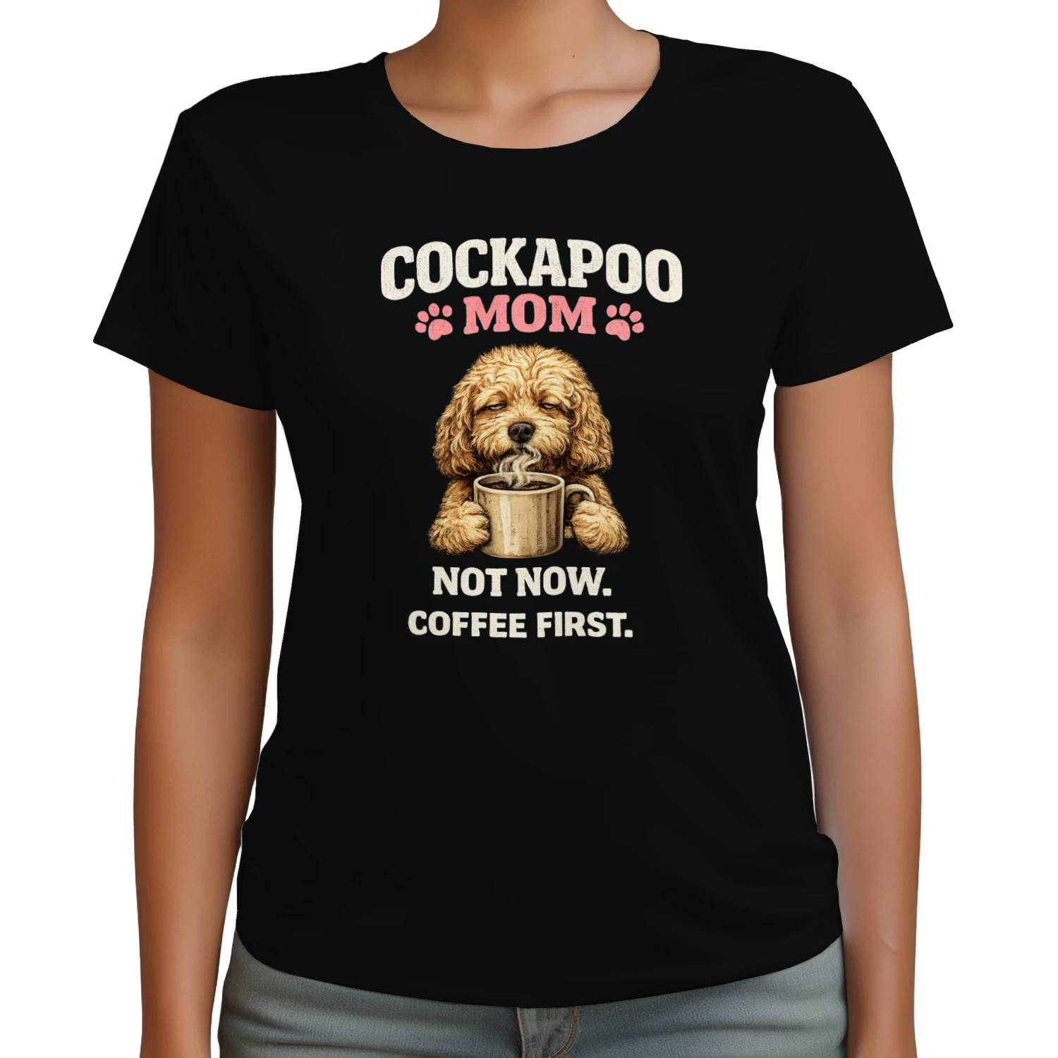 Cockapoo Mom Not Now Coffee First Funny Dog Lover T-Shirt