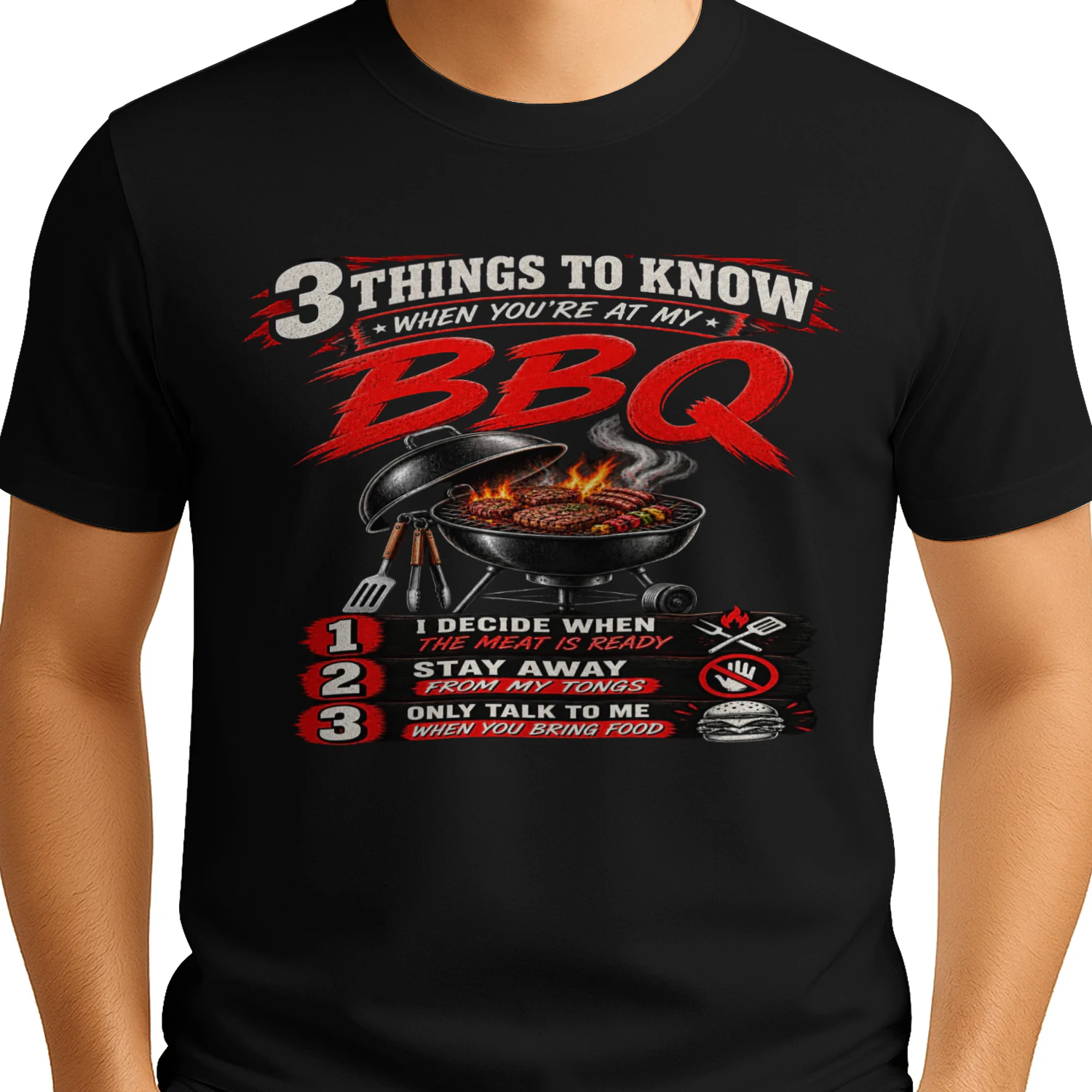 Funny BBQ T-Shirt, 3 Things to Know When You're at My BBQ