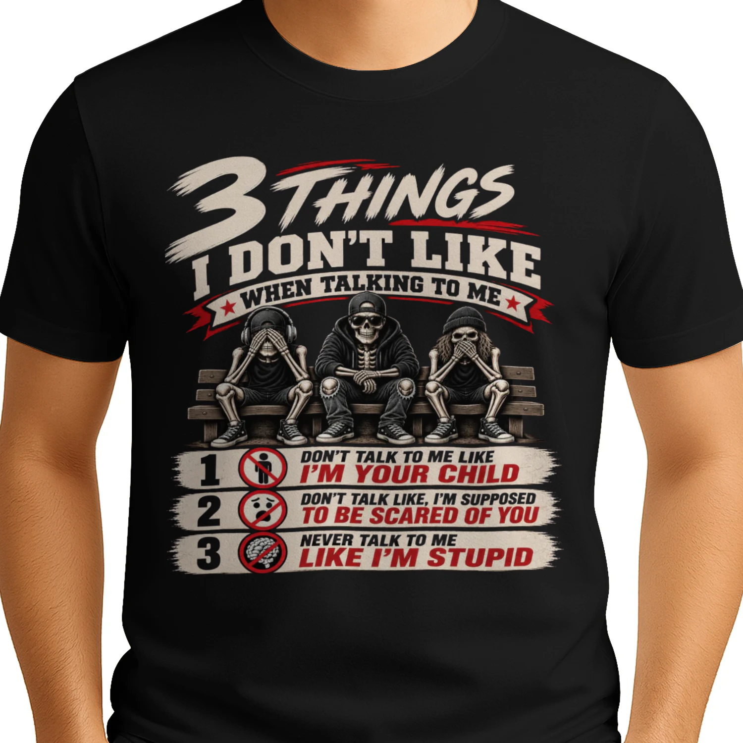 3 Things I Don't Like Funny Skeleton Unisex T-Shirt | Dark Humor Gift