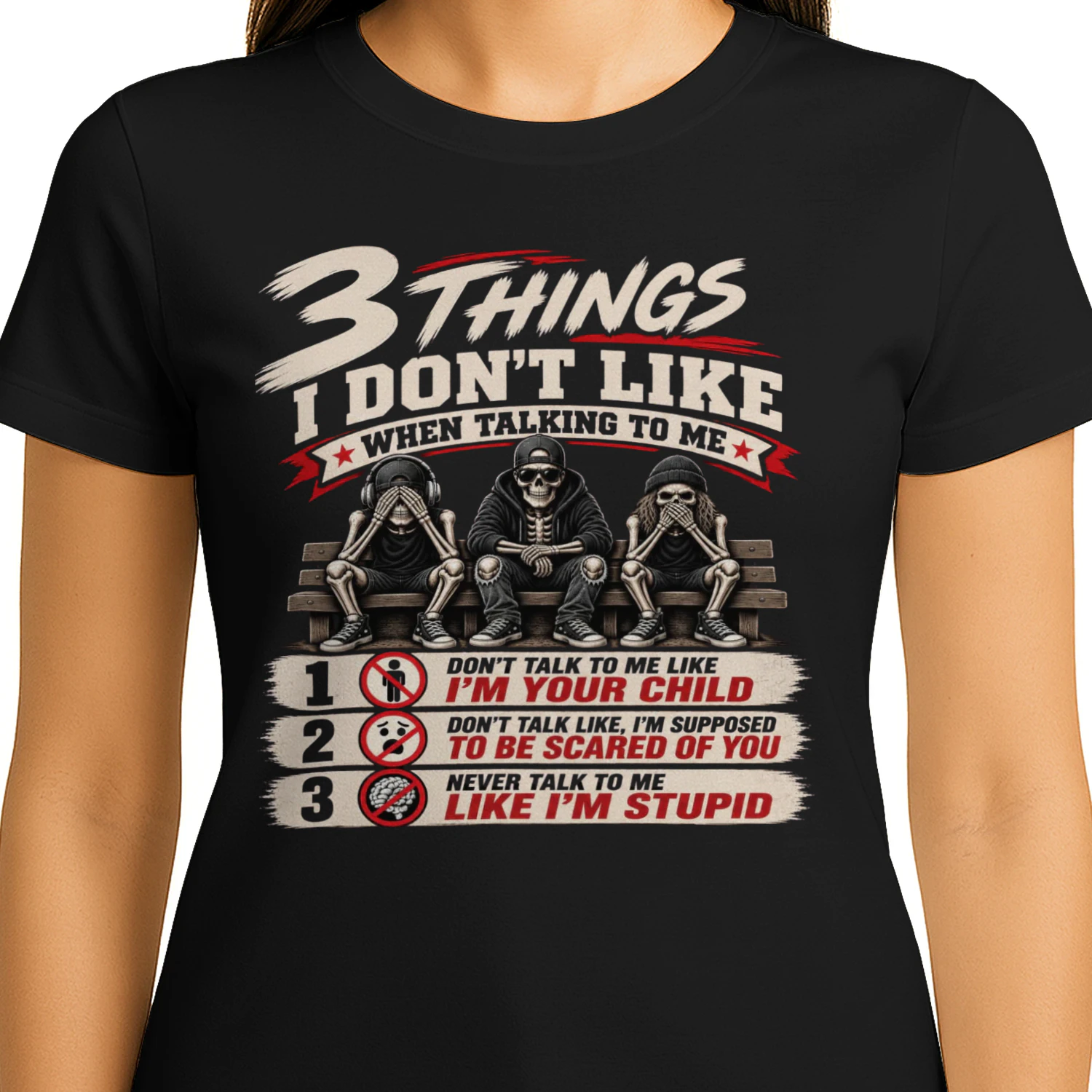 3 Things I Don't Like Funny Skeleton Unisex T-Shirt | Dark Humor Gift
