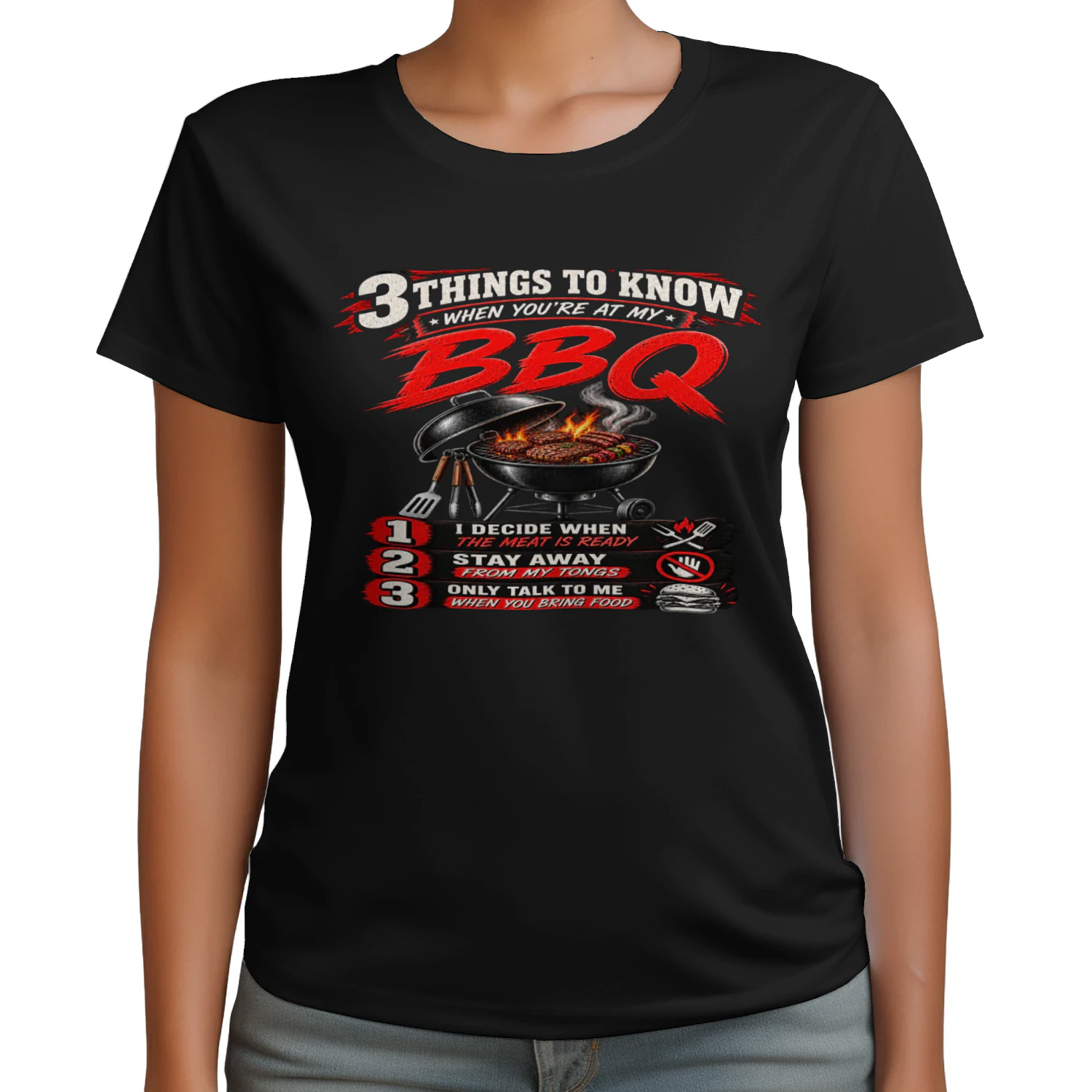 Funny BBQ T-Shirt, 3 Things to Know When You're at My BBQ