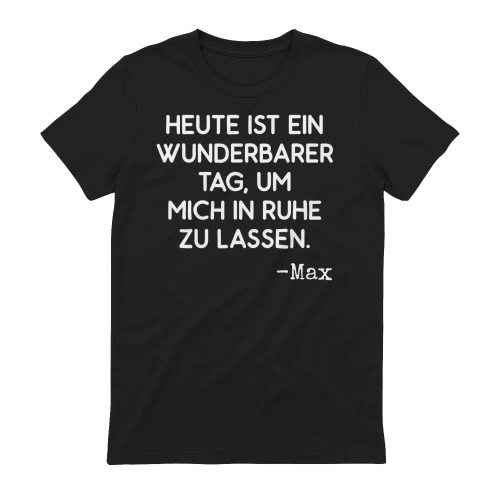 Heute Ist Ein Wunderbarer Tag Lass Mich In Ruhe Humor