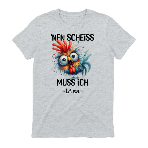 Lustiges Huhn Mit Frechem Spruch NEN Scheiss Muss Ich