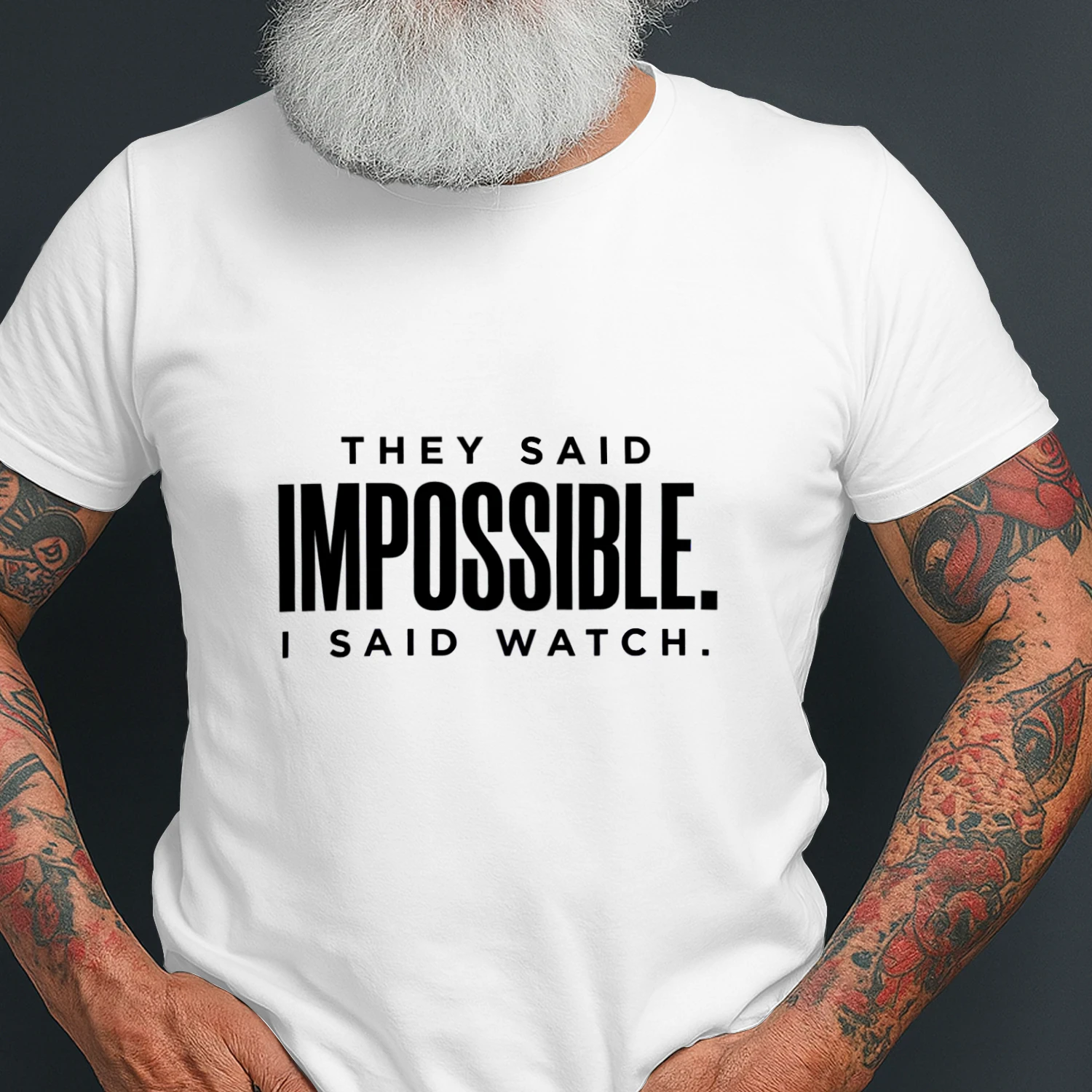 They said impossible. I said watch. Classic Unisex T-shirt