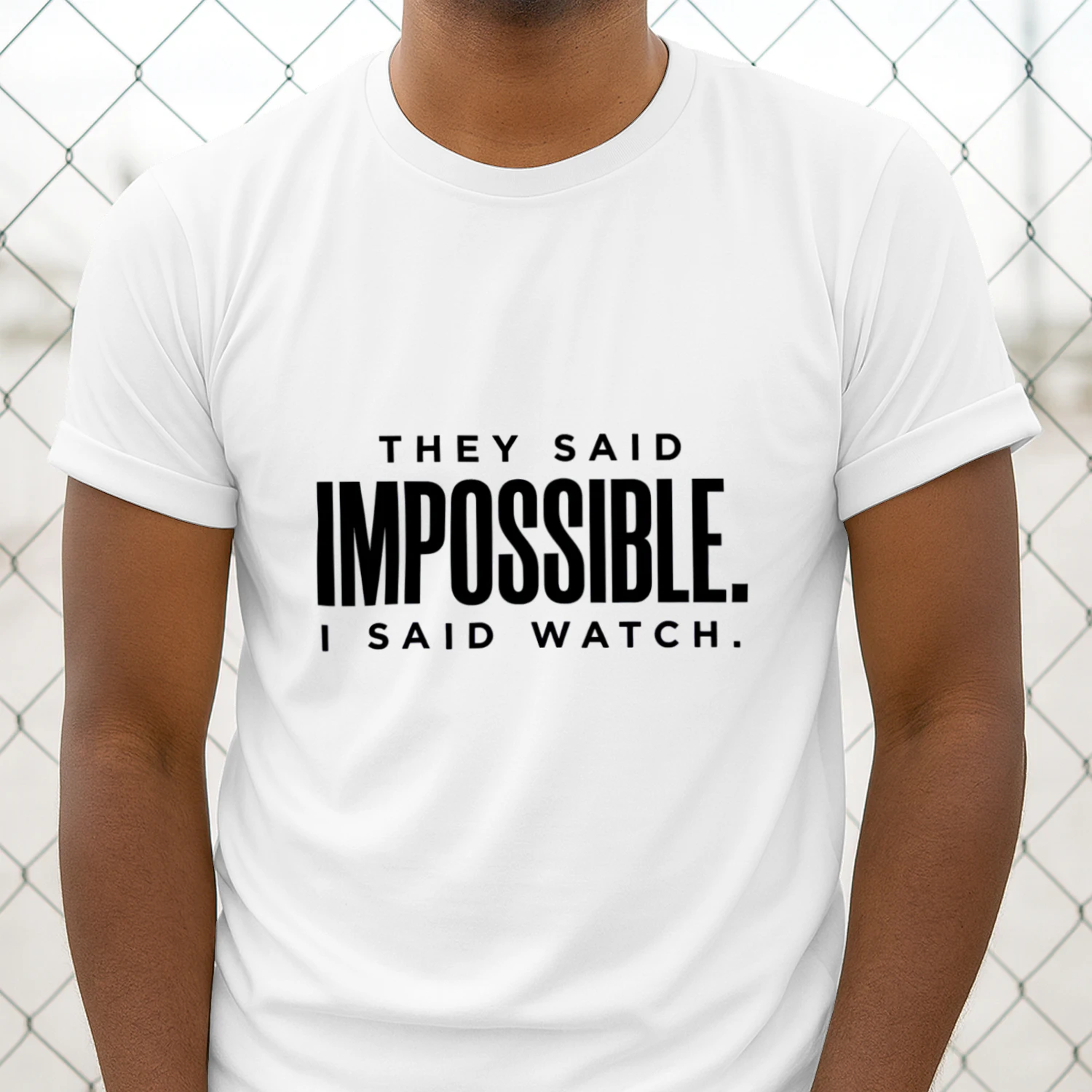 They said impossible. I said watch. Classic Unisex T-shirt