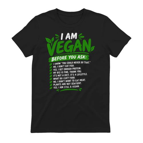 I am vegan before you ask
