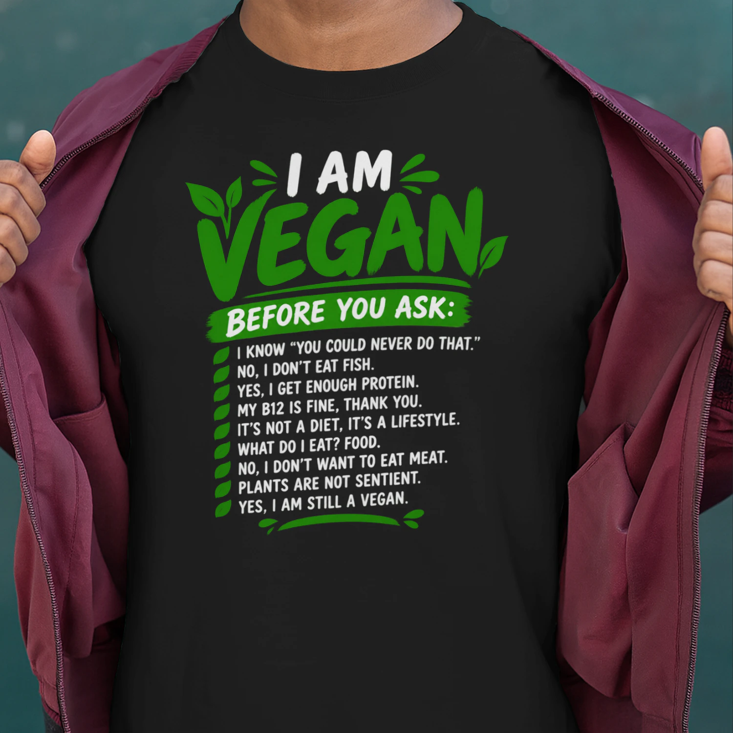 I am vegan before you ask