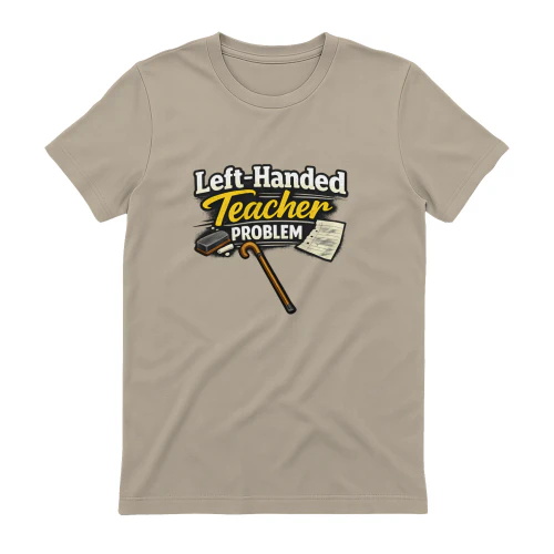 Left-Handed Teacher Problem Funny Lefty Humor Classroom