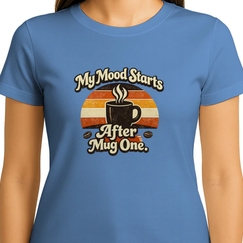 My Mood Starts After Mug One Funny Coffee Lover Retro Sunset