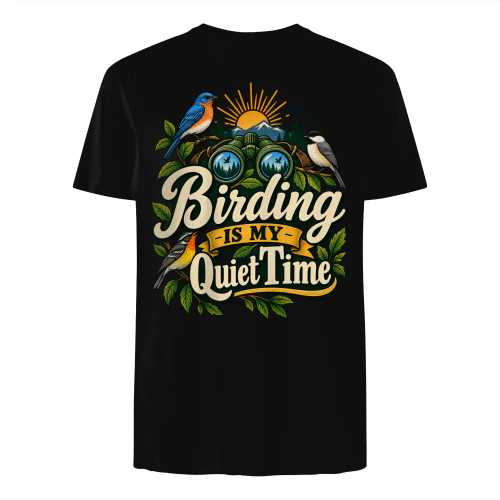 Birding Is My Quiet Time Bird Watcher Nature Lover T-Shirt