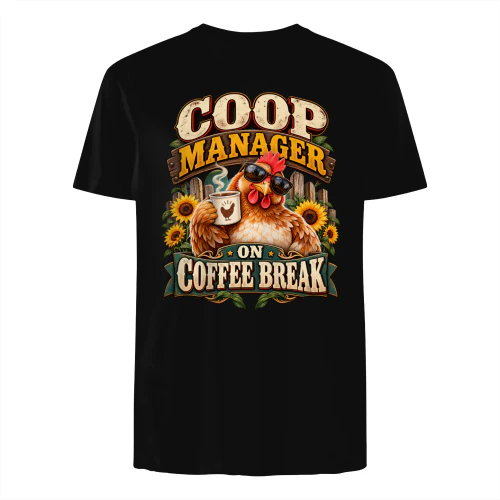 Coop Manager On Coffee Break Funny Chicken Shirt