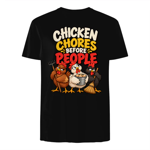 Chicken Chores Before People Funny Chicken Lover Shirt