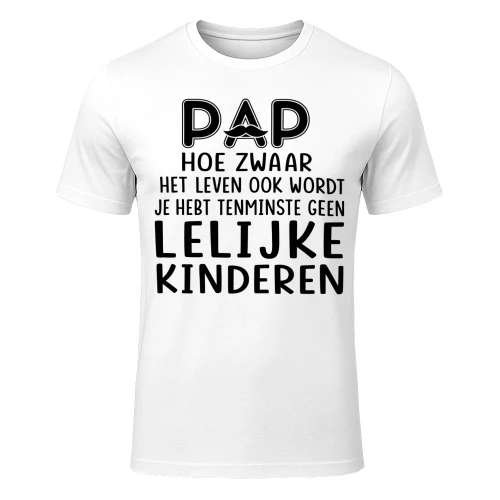 Pap Grappig Shirt - Geen Lelijke Kinderen | Limited Edition