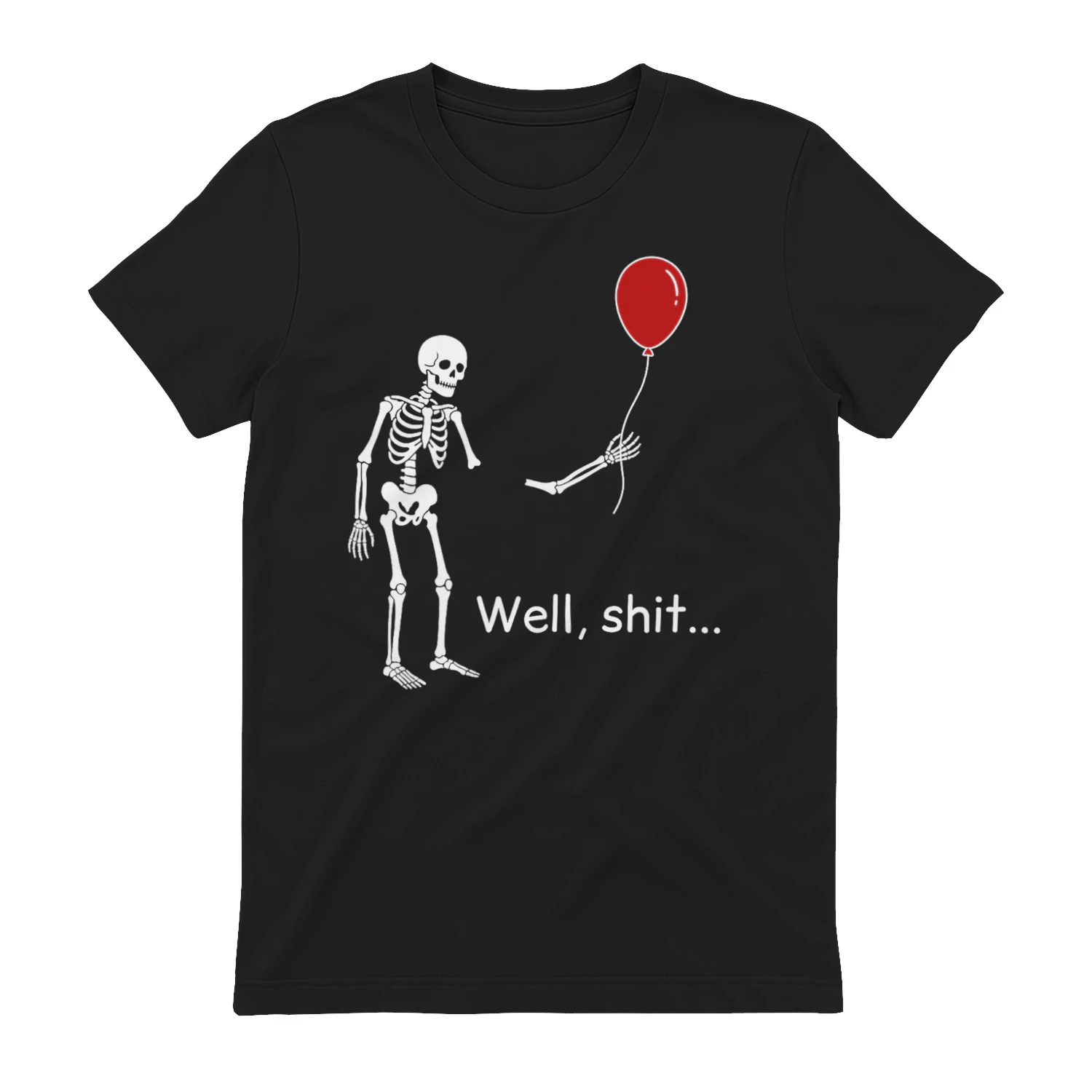 Well Shit Skeleton Balloon Dark Humor Creepy Halloween T-Shirt