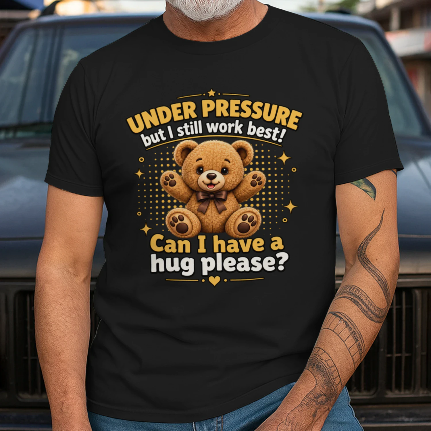 Under Pressure But I Still Work Best Funny Teddy Bear Design t-shirt