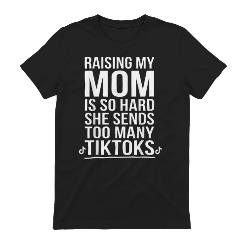RAISING MY MOM IS SO HARD SHE SENDS TOO MANY TIKTOKS