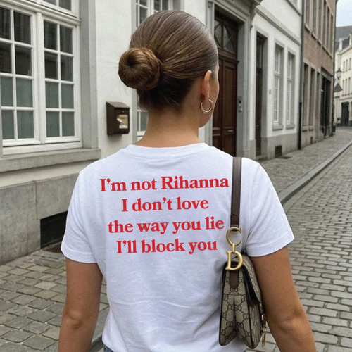 I’m not Rihanna - Tshirt