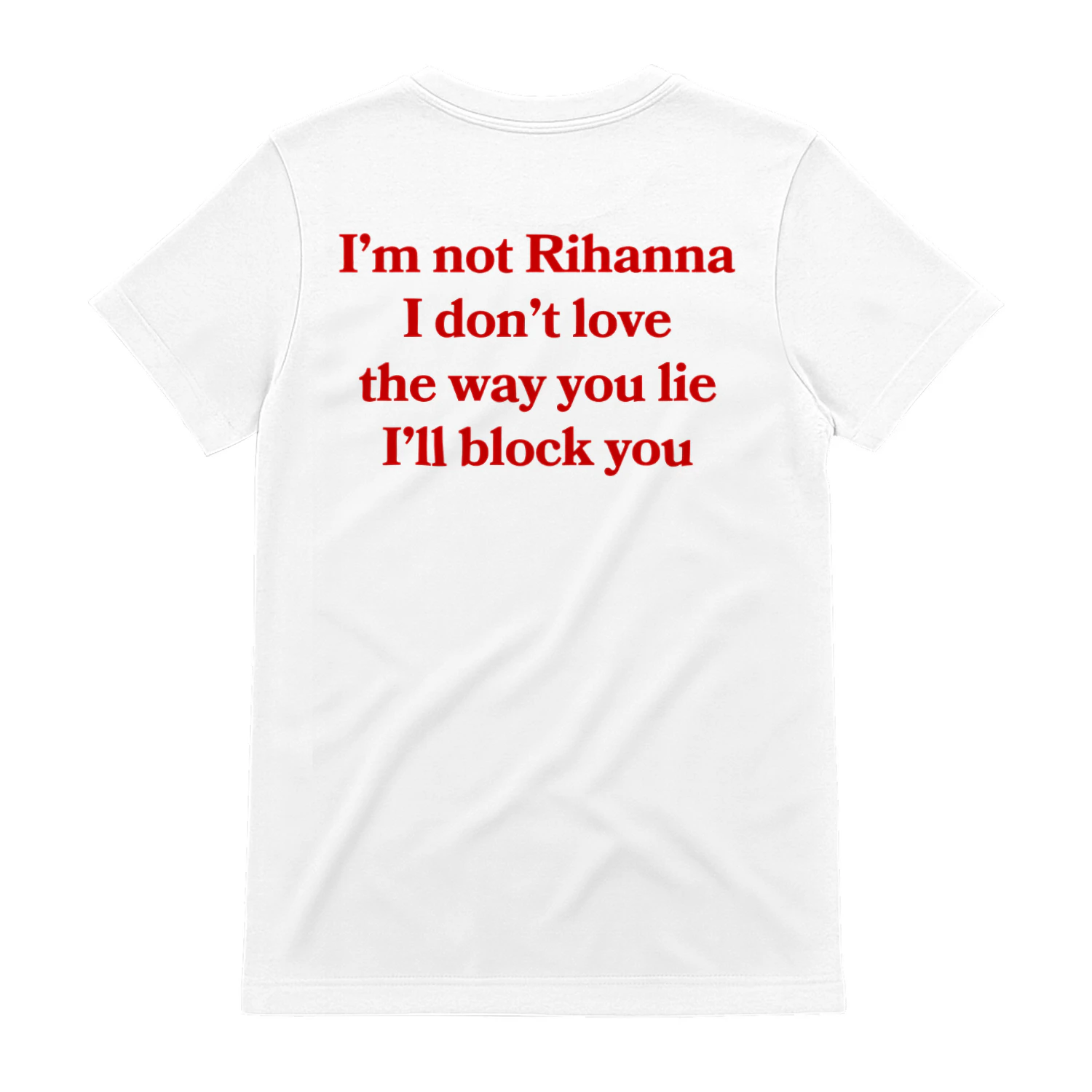 I’m not Rihanna T-shirt