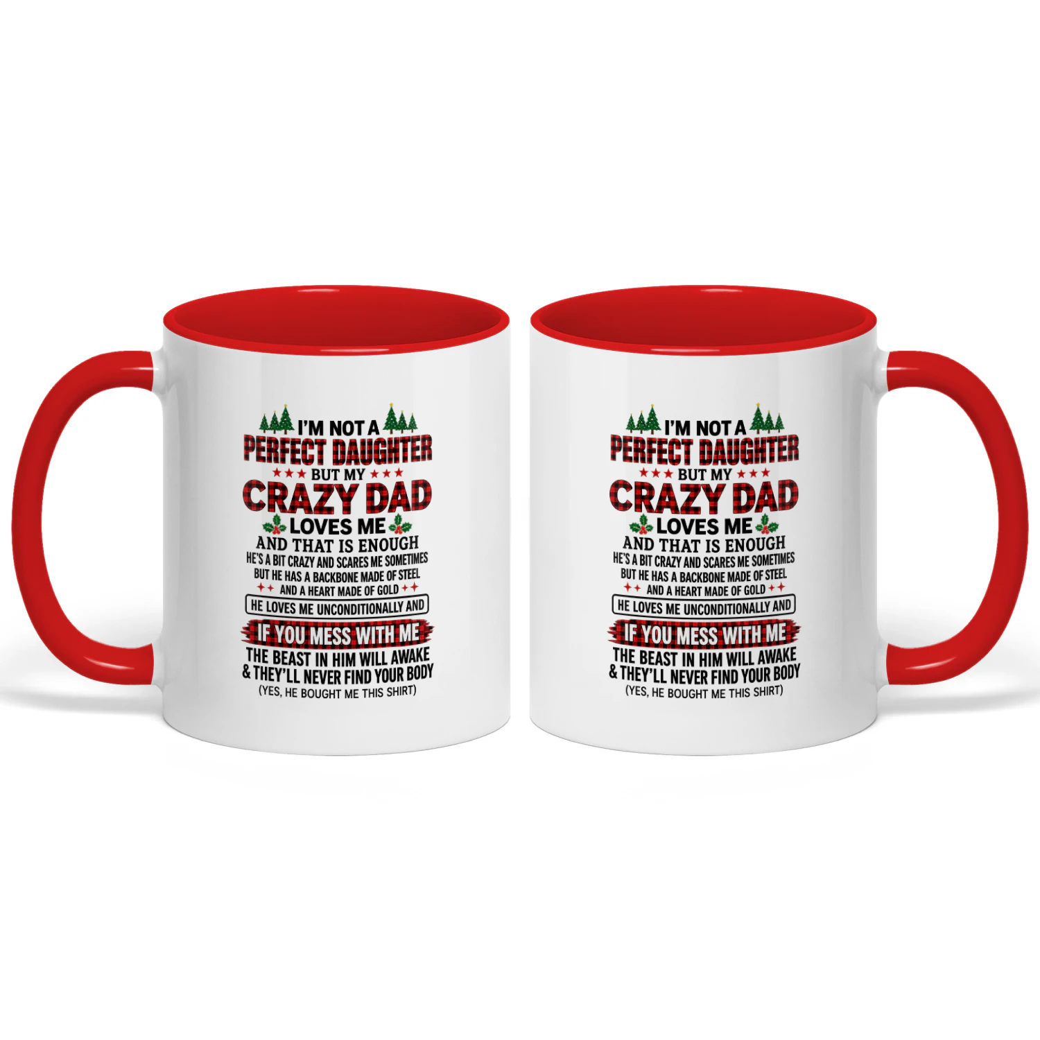 I'm not a perfect daughter but my crazy dad loves - Copy