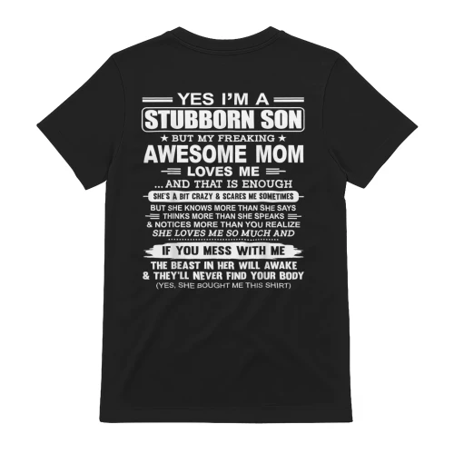 I'm A Stubborn Son But My Freaking Awesome Mom Love Me