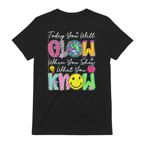 Today You Will Glow Teachers Day Test Day Teacher Testing