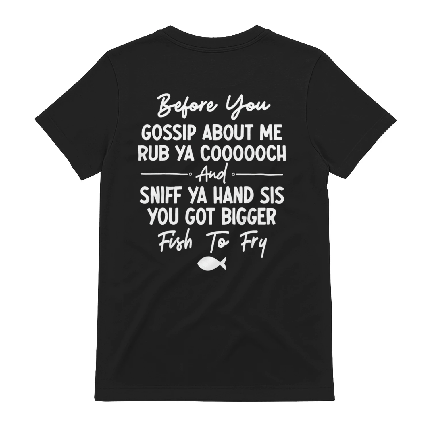 Before You Gossip About Me Rub Ya Coooooch & Sniff Your Hand