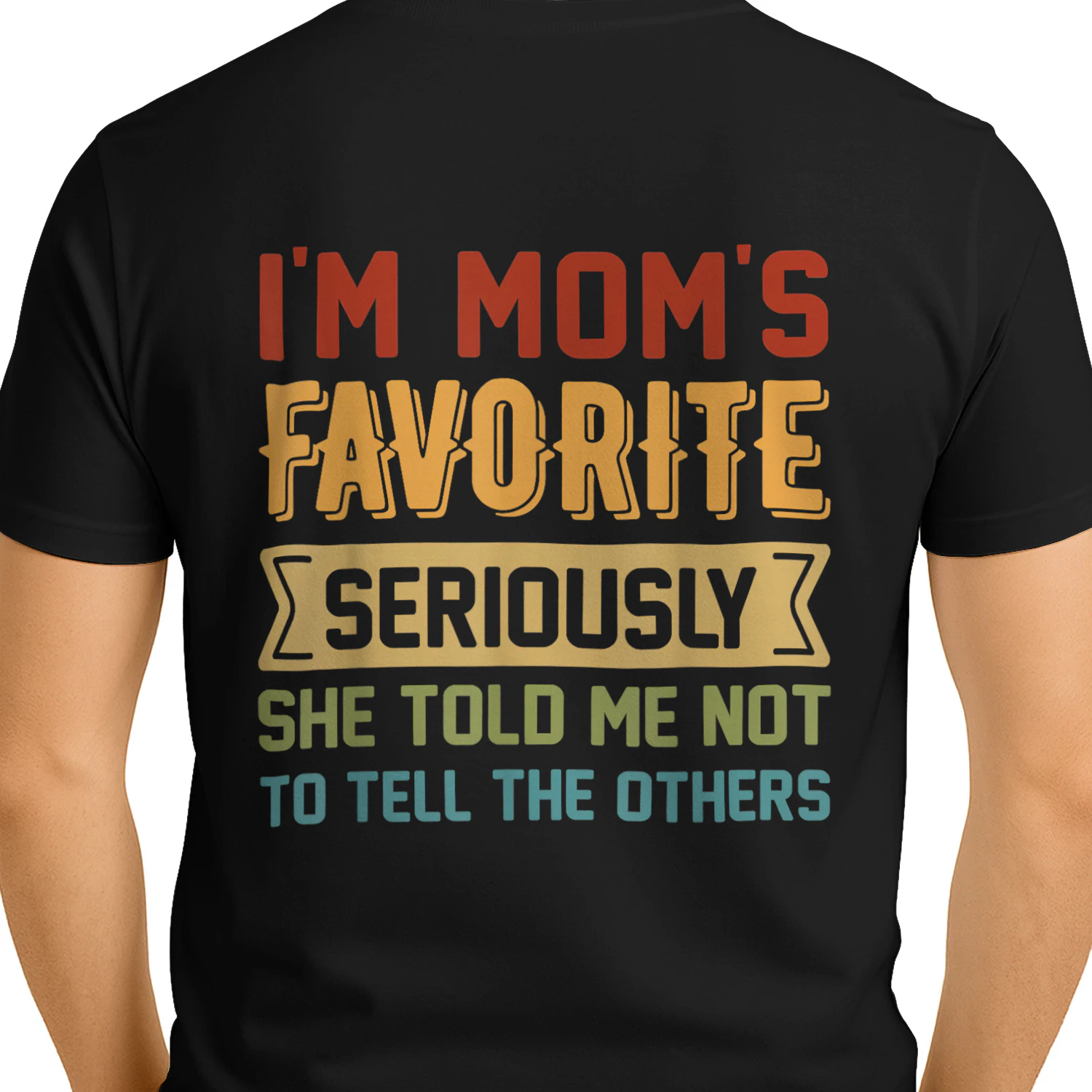 I'm Mom's Favorite She Told Me Not to Tell