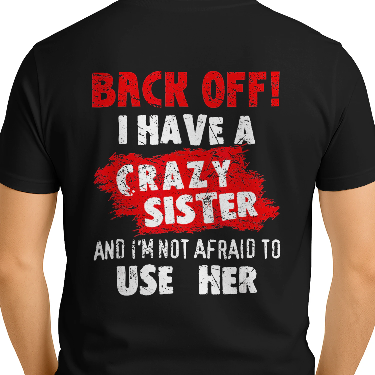 Back Off I Have A Crazy Sister (2)
