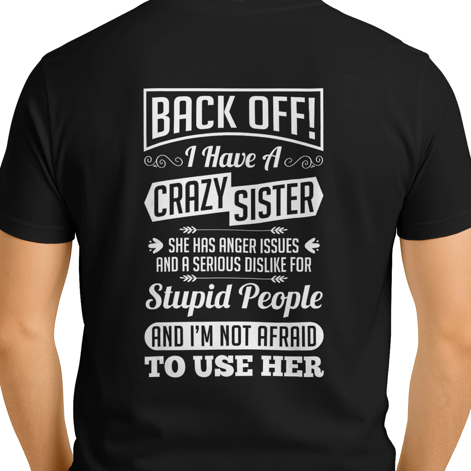 Back Off I Have A Crazy Sister (7)