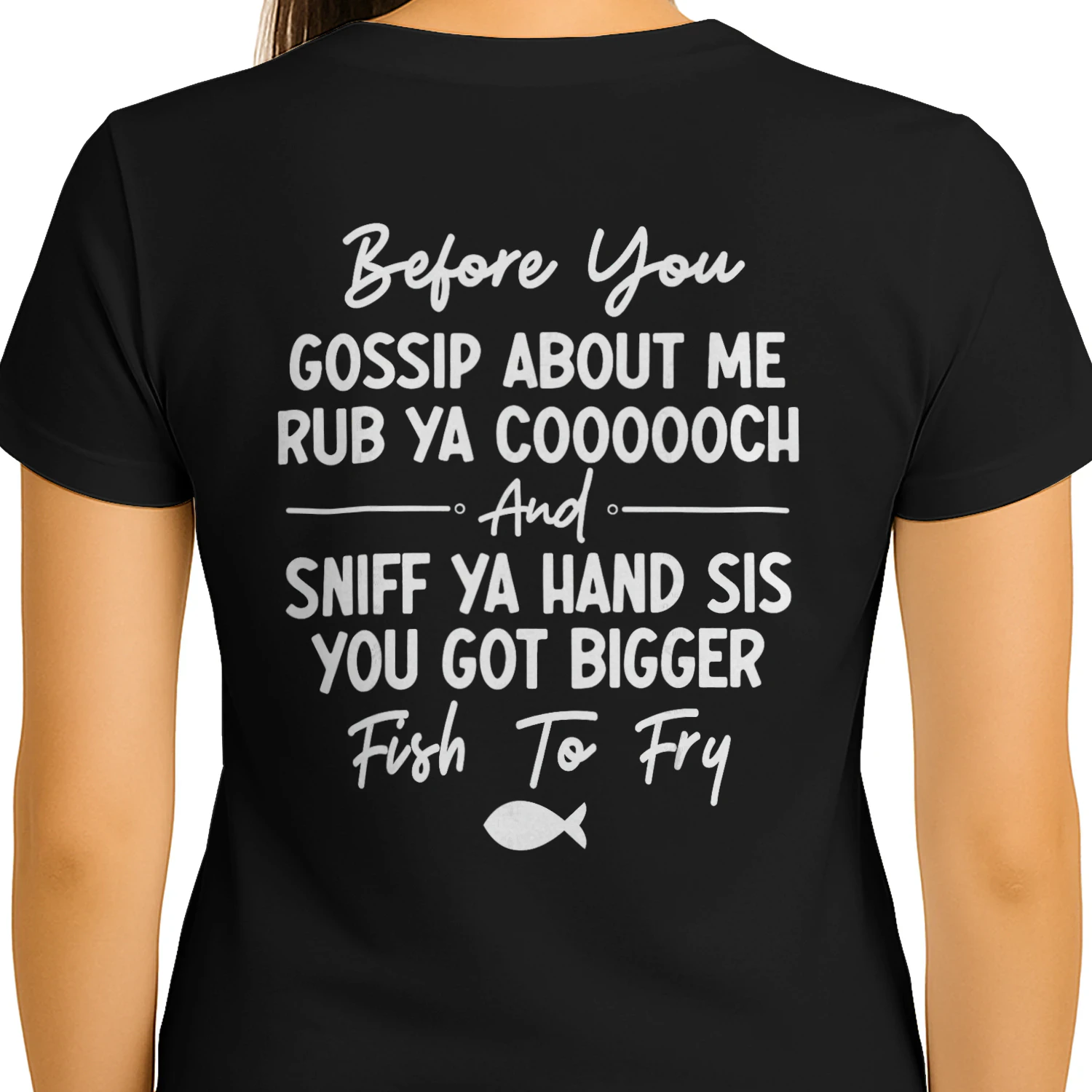 Before You Gossip About Me Rub Ya Coooooch & Sniff Your Hand