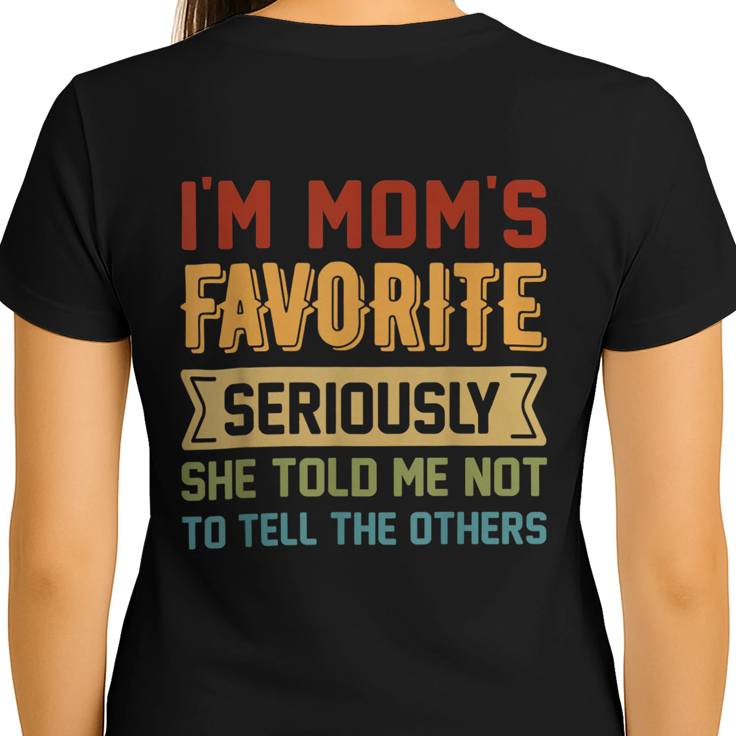 I'm Mom's Favorite She Told Me Not to Tell