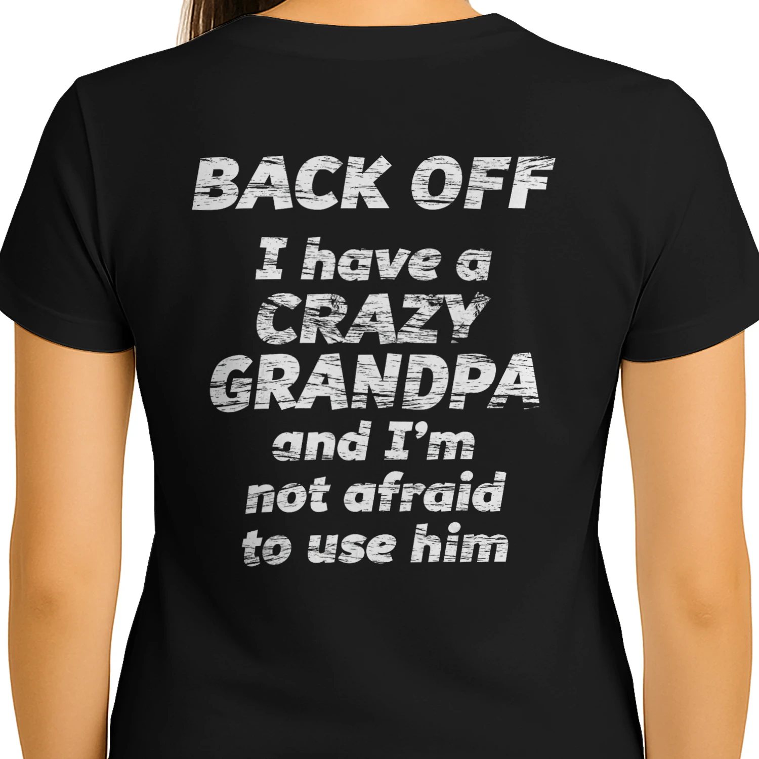 BACK OFF I have a CRAZY GRANDPA