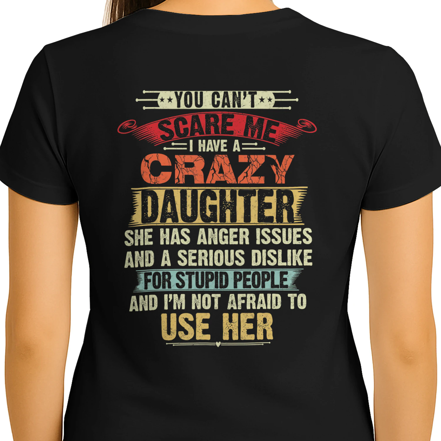 You Can't Scare Me I have A Crazy Daughter
