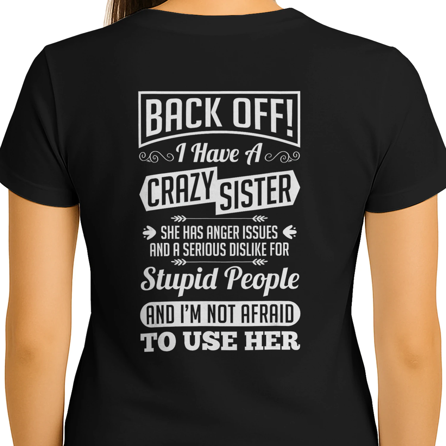 Back Off I Have A Crazy Sister (7)