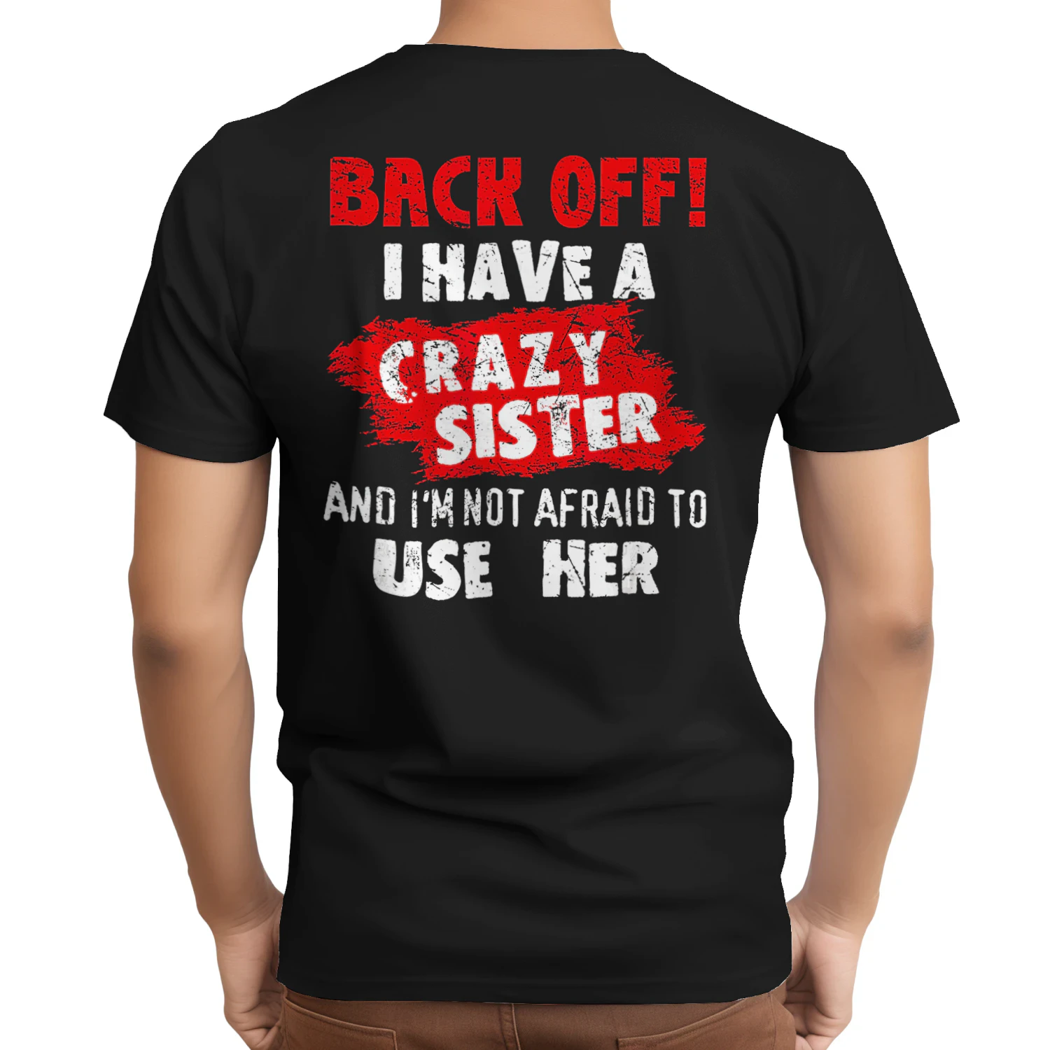 Back Off I Have A Crazy Sister (2)